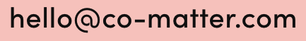 hello at co-matter dot com